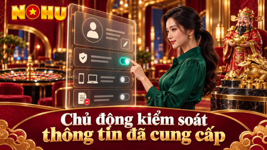 Chủ động kiểm soát thông tin đã cung cấp